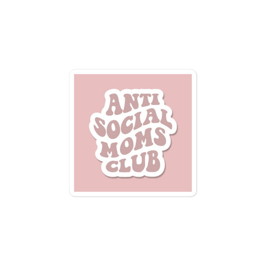 Anti Moms Club Sticker